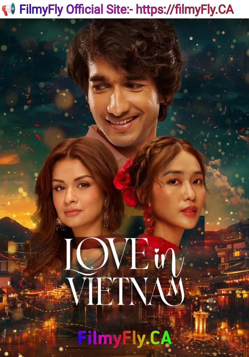 Love in Vietnam (2025) Bollywood Hindi Movie HD ESub