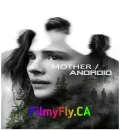 Mother - Android (2021) (Hindi + English) Dual Audio Hollywood Movie HD ESub